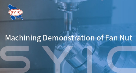 Machining Demonstration of Fan Nut
