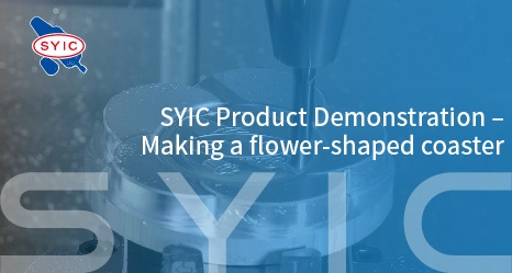 SYIC Product Demonstration- Making a flower-shaped coaster