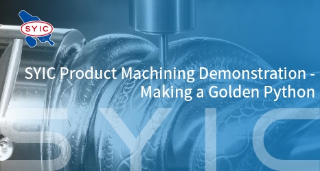 SYIC Product Machining Demonstration- Making a Golden Python
